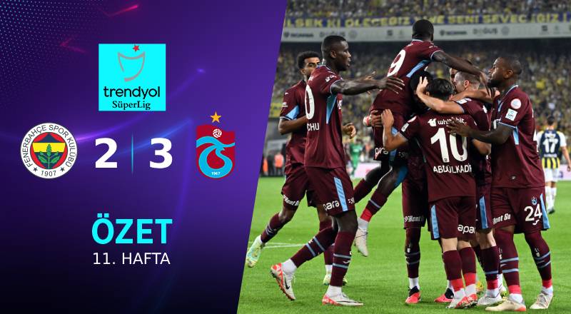 Fenerbahçe 2-3 Trabzonspor Maç Özeti