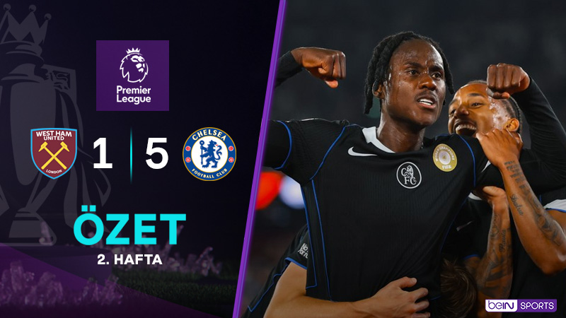 West Ham United 1-5 Chelsea Maç Özeti