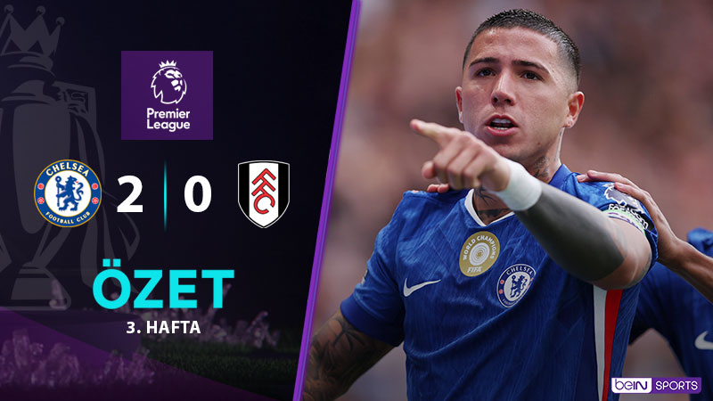 Chelsea 2-0 Fulham Maç Özeti