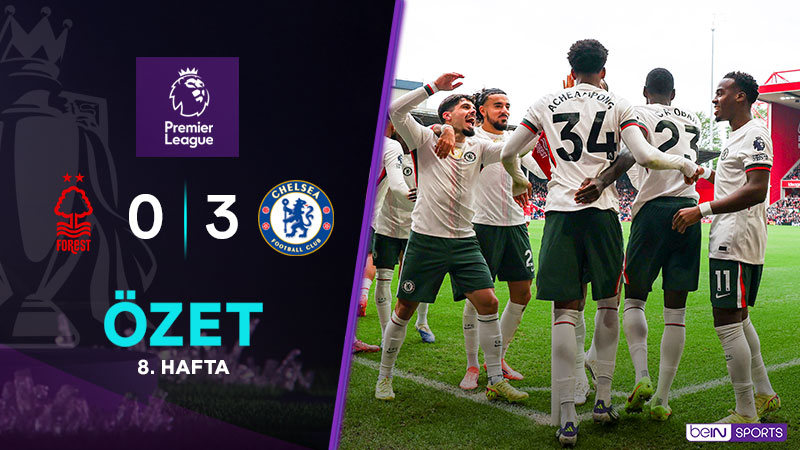 Nottingham Forest 0-3 Chelsea Maç Özeti