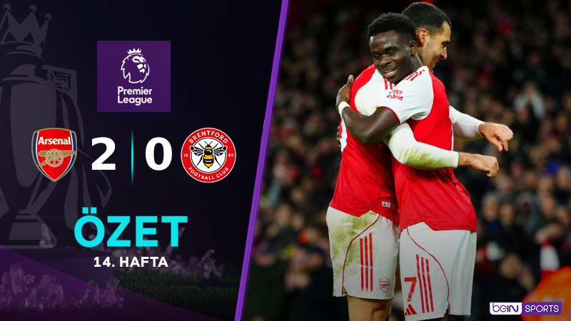 Arsenal 2-0 Brentford Maç Özeti