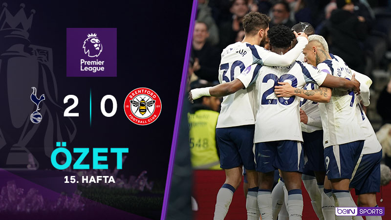 Tottenham Hotspur 2-0 Brentford Maç Özeti