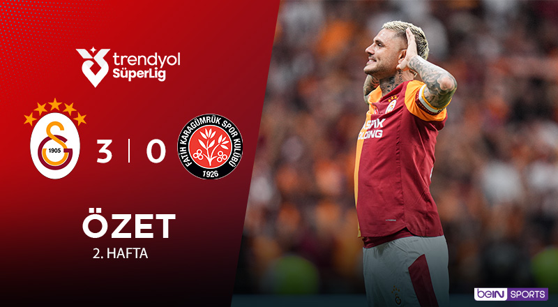 Galatasaray 3-0 Fatih Karagümrük Maç Özeti