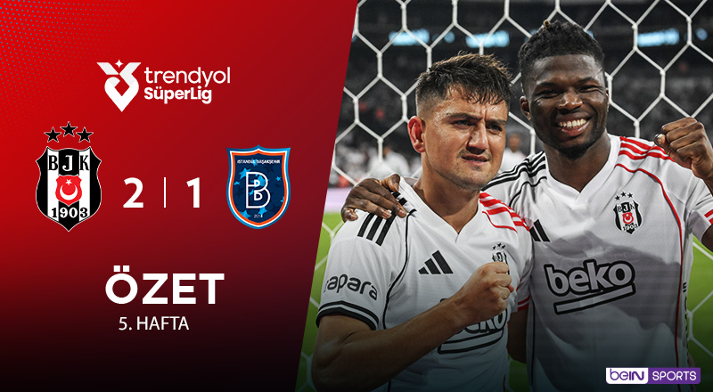 Beşiktaş 2-1 Rams Başakşehir Maç Özeti
