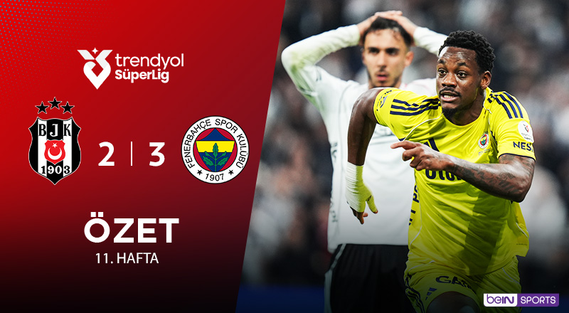 Beşiktaş 2-3 Fenerbahçe Maç Özeti