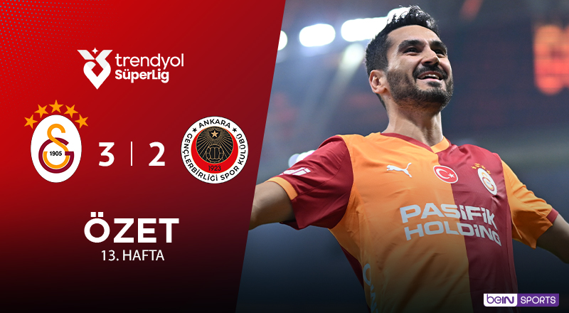 Galatasaray 3-2 Gençlerbirliği Maç Özeti