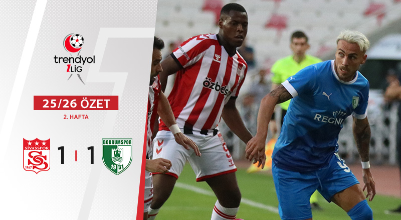 Özbelsan Sivasspor 1-1 Sipay Bodrum FK Maç Özeti