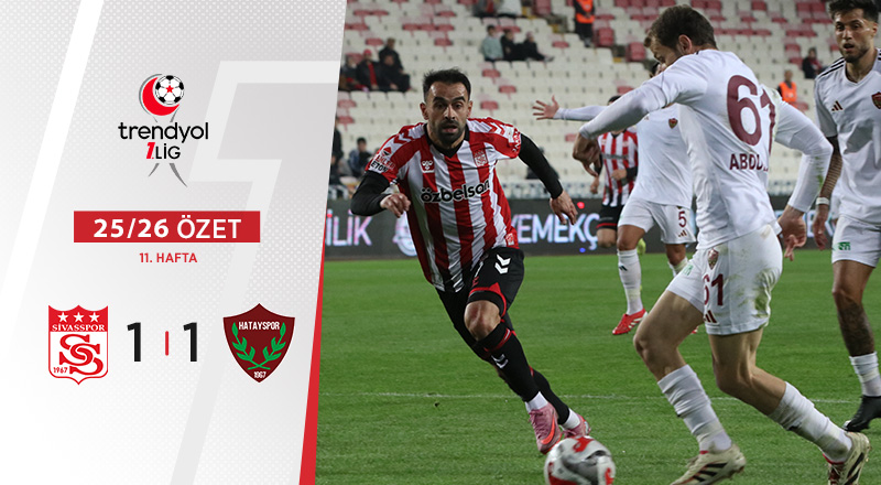 Özbelsan Sivasspor 1-1 Atakaş Hatayspor Maç Özeti