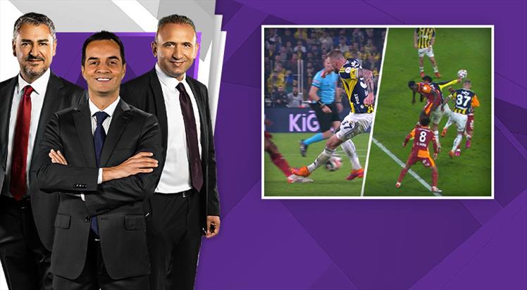 Fenerbahçe - Galatasaray derbisinin tartışmalı pozisyonları TRİO'da konuşuldu